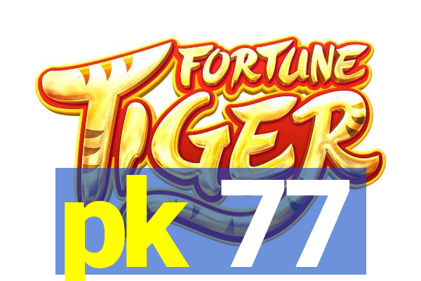 pk 77